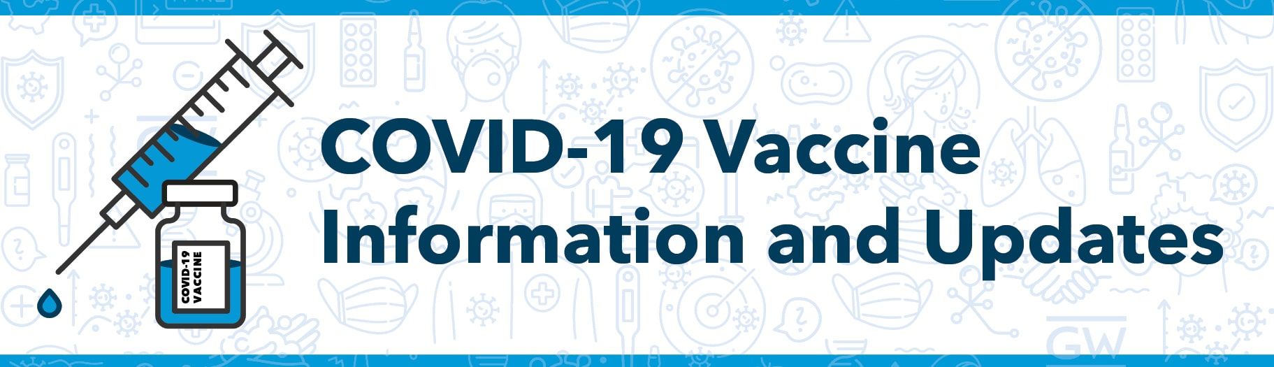 COVID-19 Vaccine Information and Updates COVID-19 Vaccine Information and Updates