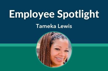 Employee Spotlight: Tameka Lewis